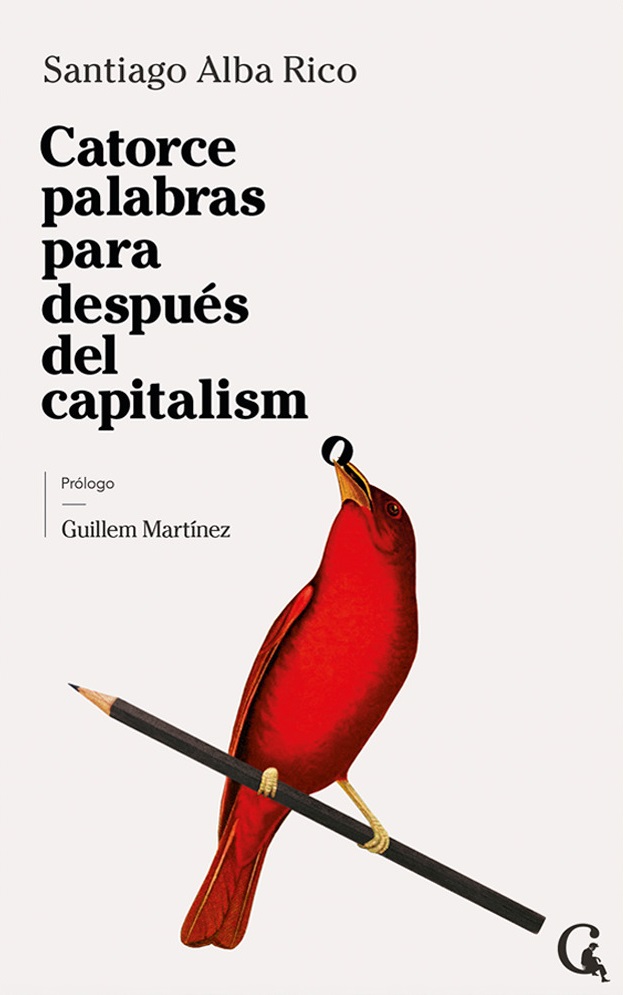 Catorce palabras para después del capitalismo. Con Santiago Alba Rico, Yayo Herrero y Laura Casielles