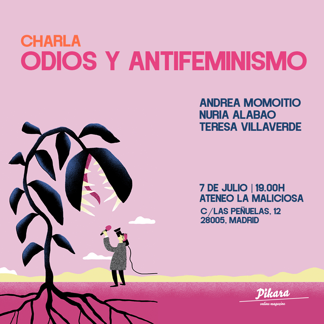 Odios y antifeminismo: presentación monográfico Pikara
