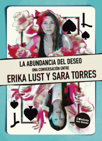LA ABUNDANCIA DEL DESEO. Con Sara Torres y Erika Lust.