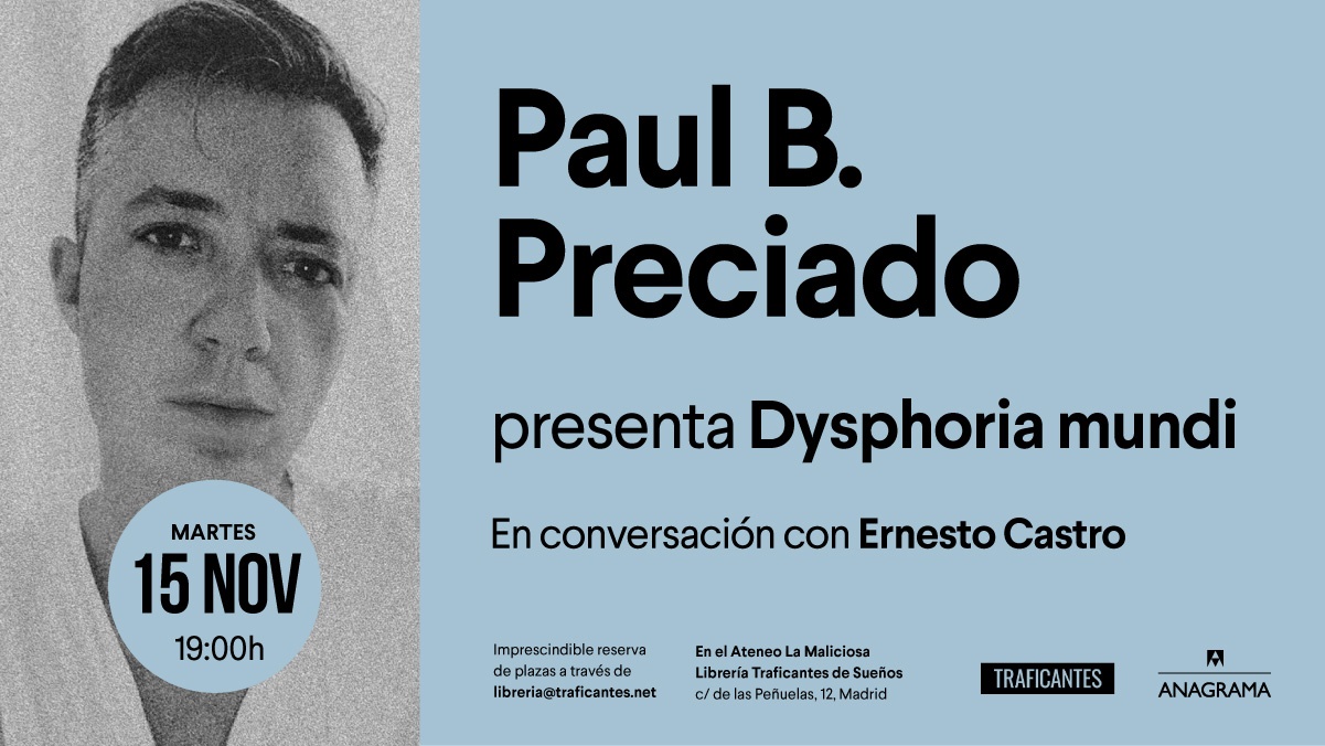 Dysphoria Mundi con Paul B. Preciado