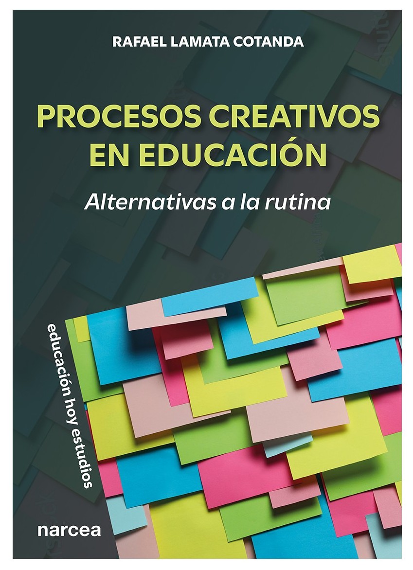 Procesos creativos en educación. Alternativas a la rutina.